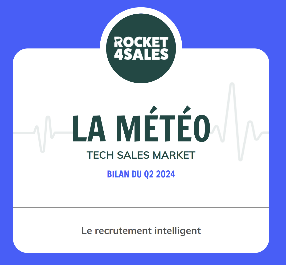 Météo du recrutement des commerciaux Tech — Q2 2024