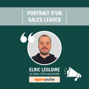 Elric Legloire - Global SDR Manager - Agorapulse